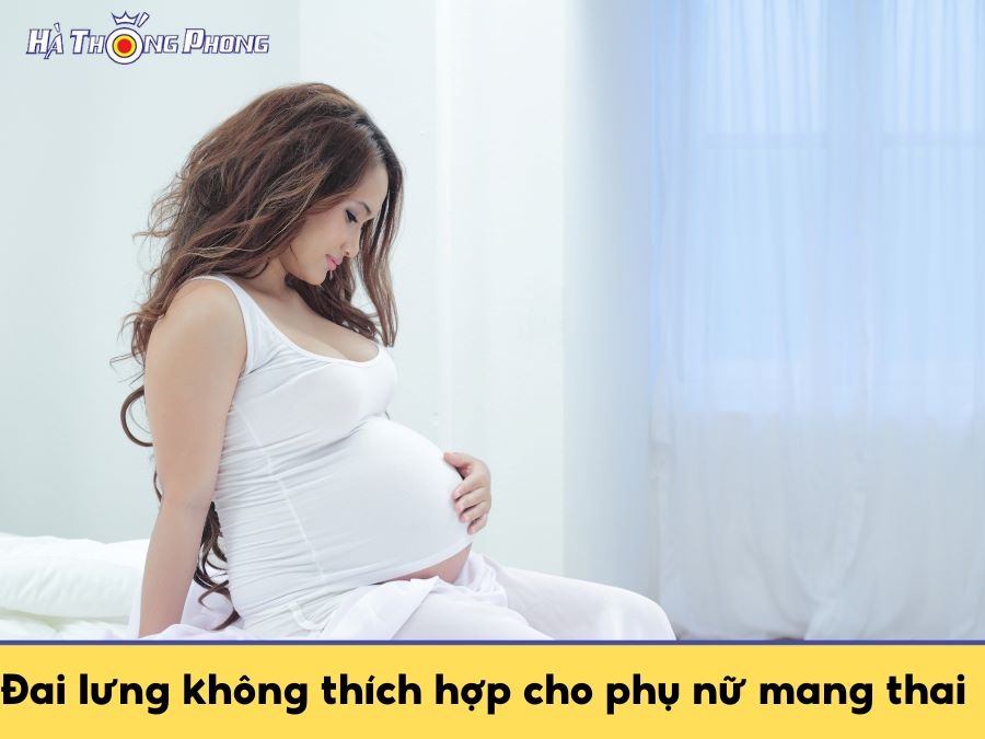 Dai Lung Khong Thich Hop Cho Phu Nu Mang Thai